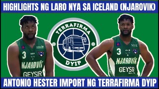 ANTONIO HESTER BAGONG IMPORT NG TERRAFIRMA DYIP | ICELANDIC BASKETBALL HIGHLIGHTS