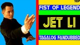 Fist of Legend | "Tagalog Fan Dubbed" HD Video