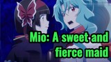 Mio: A sweet and fierce maid