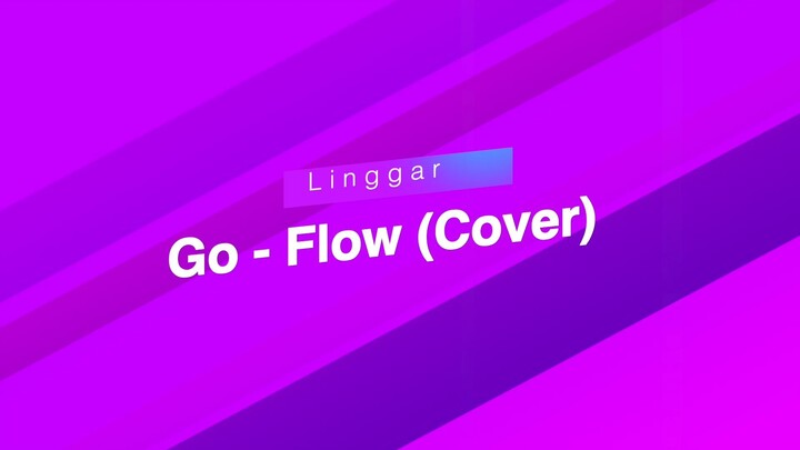 Go - Flow (Naruto Opening Cover By Linggar)