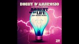 Bobby D’Ambrosio – Moment of My Life feat. Michelle Weeks (Dave Lee fka JN Closer To The Source Mix)
