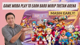 GAME MOBA PLAY TO EARN BARUI MIRIP THETAN ARENA !! SIMAK DISINI!