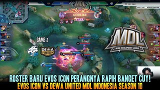 DEBUT ROSTER BARU EVOS ICON SEREM JUGA! GAME 2 EVOS ICON VS DEWA MDL ID SEASON 10