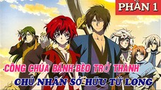 Từ Công Chúa Bánh Bèo Trở Thành Nữ Anh Hùng Sở Hữu Tứ Long || Tóm Tắt Anime Phần 1