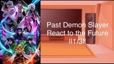 Past Demon Slayer react to the future||1/3||