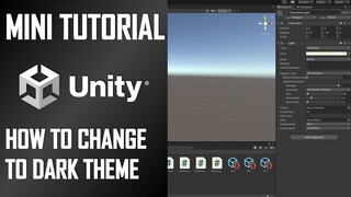 HOW TO CHANGE TO DARK THEME IN UNITY - MINI UNITY TUTORIAL