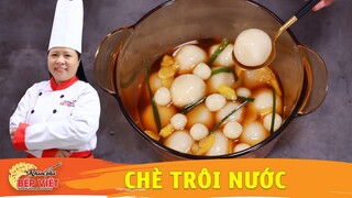 Cách nấu CHÈ TRÔI NƯỚC  thơm ngon  - Khám Phá Bếp Việt