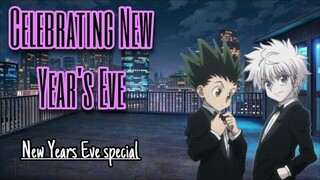 🎊Celebrating New Year’s Eve || Killua x Listener || New Year’s Eve special🎊