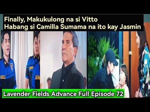 Lavender Fields: Advance Full Episode 72 "Sumama na si Camilla kay Jasmin" Dec 10,2024