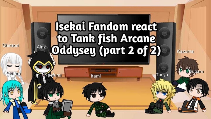 isekai fandom react to Tank fish Arcane Oddysey (part 2 of 2)