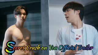 Secret Crush On You The Series Official Trailer