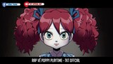 Rap Về Poppy Playtime ( Cốt Truyện ) - TKT TV