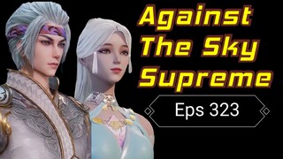 Against The Sky Supreme Episode 323