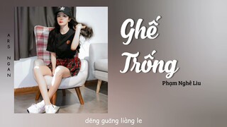 Ghế Trống (空座位) - Phạm Nghê Liu