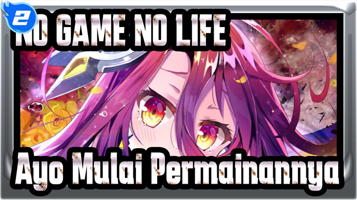 [NO GAME NO LIFE] Ayo Mulai Permainannya!_2