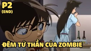 [Thám tử lừng danh Conan] - Đêm tử thần của zombie (Phần cuối) | Anime hay