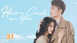 Have a Crush on You EP31