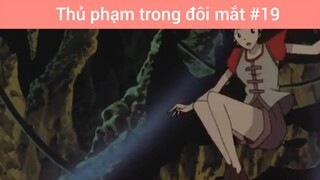 Thủ phạm trong đôi mắt p19