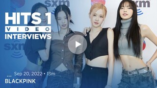 BLACKPINK on SiriusXM INTERVIEW