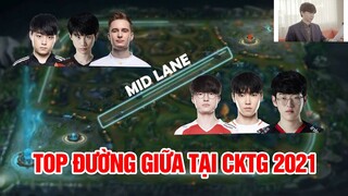 TOP ĐƯỜNG GIỮA HÀNG ĐẦU TẠI CKTG 2021 - SIÊU SAO HỘI TỤ | BLV HOÀNG SAMA