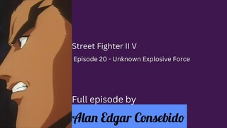 Street Fighter II V Episode 20 - Unknown Explosive Force