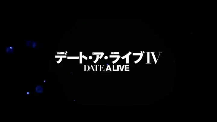 Date a Live IV PV/TRAILER