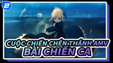 [Cuộc chiến chén thánh AMV] Bài chiến ca của cái chết_2