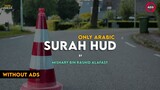 Surah Hud Surah 11 | Only Arabic | By Mishary Rashid Alafasy | Hub Of Quran