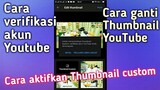 Cara memasang Thumbnail video dan cara verifikasi Channel/Akun YouTube di hp Android