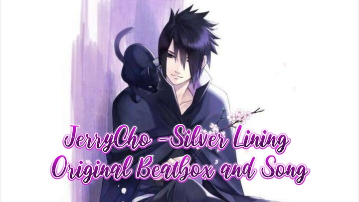 JerryCho - Silver Lining (Original Beatbox/Song) #JPOPENT