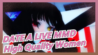 [DATE A LIVE MMD] High Quality Women