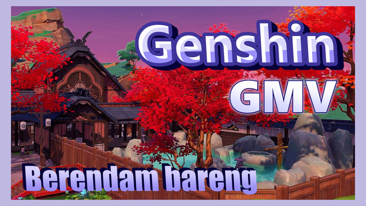 [Genshin  GMV]Ayo berendam bareng