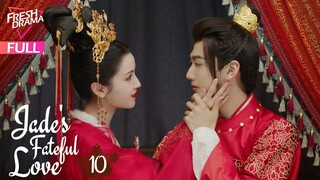 Jades Fatefull Love Episode 10 Eng Sub