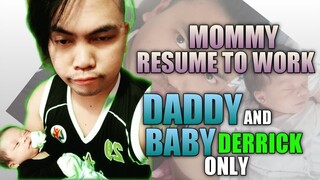 WORK NA SI MOMMY, DADDY MUNA BANTAY KAY BABY DERRICK