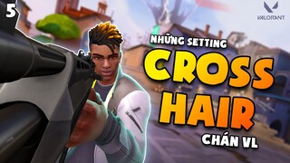 Những setting Crosshair chán không chịu được :)) | Tấu hài Valorant #5 | Valorant Funny Moments