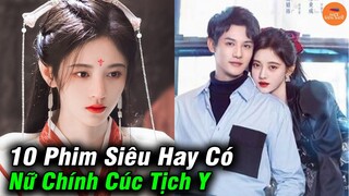 Top 10 Phim Ngôn Tình Mới Nhất Có Nữ Chính Là Cúc Tịnh Y Đóng | Mọt Hoa Ngữ