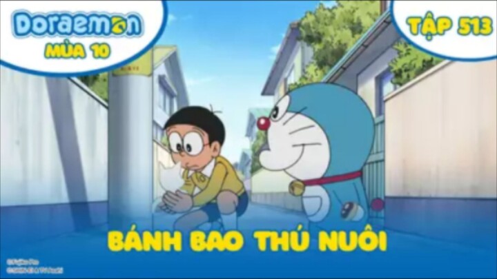 Doraemon S10 - Tập 513 : Bánh bao thú nuôi & Balo vô địch