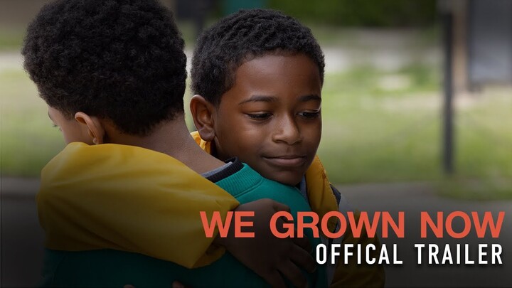 WE GROWN NOW – Official Trailer (HD)