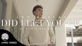 "Did I Let You Go (He's Into Her Version)" - Jon Guelas (Official Lyric Visualizer)