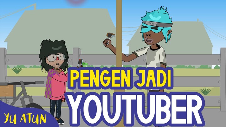 Pengen jadi youtuber | Animasi Ngapak Yu Atun