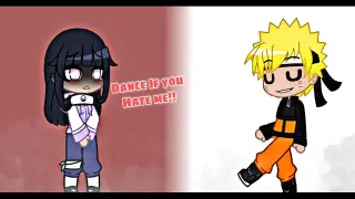 "Dance If you Hate me" [] Gacha club [] Meme [] NaruHina [] Naruto