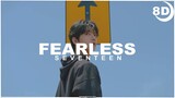 [8D] SEVENTEEN (세븐틴) - FEARLESS | BASS BOOSTED CONCERT EFFECT 8D | USE HEADPHONES 🎧