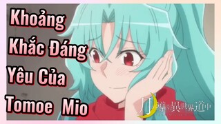 Khoảng Khắc Đáng Yêu Của Tomoe Mio