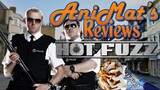 Hot Fuzz - AniMat’s Reviews
