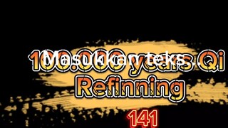 100.000 Years Qi Refinning 141 sub indo