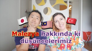 MALEZYA HAKKINDA Kİ DÜŞÜNCELERİMİZ