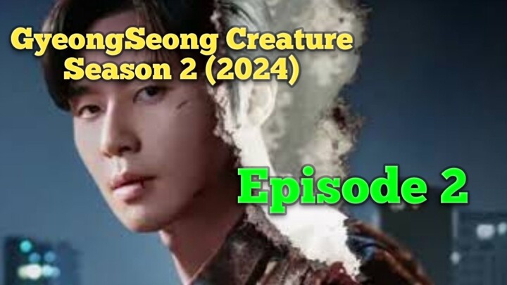 GyeongSeong Creature Season 2 (2024) Episode 2 Subtitle Indonesia