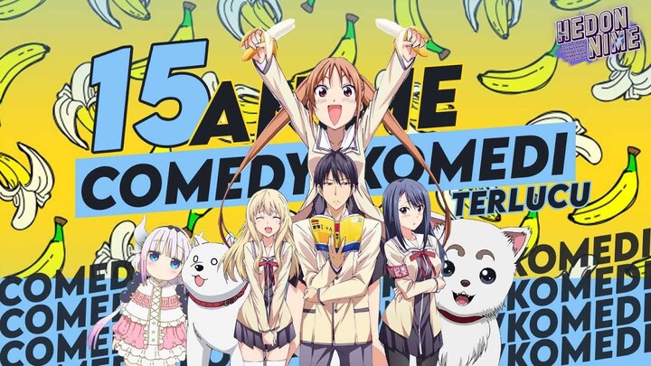 Top 15 Rekomendasi Anime Komedi/Comedy Terlucu Di Alam Semesta !!!