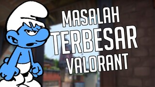 Masalah Terbesar VALORANT _