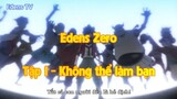Edens Zero Tập 1 - Không thể làm bạn